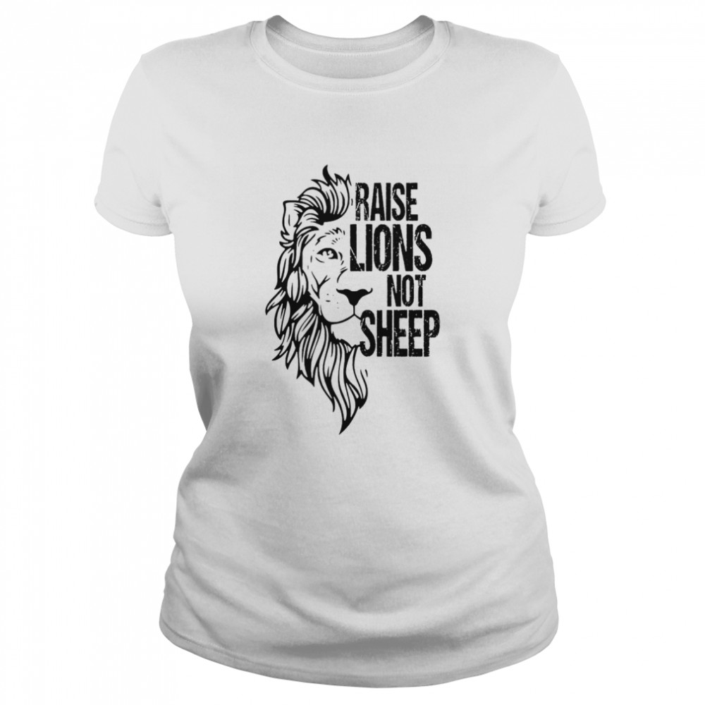 Rase Lions not sheep shirt