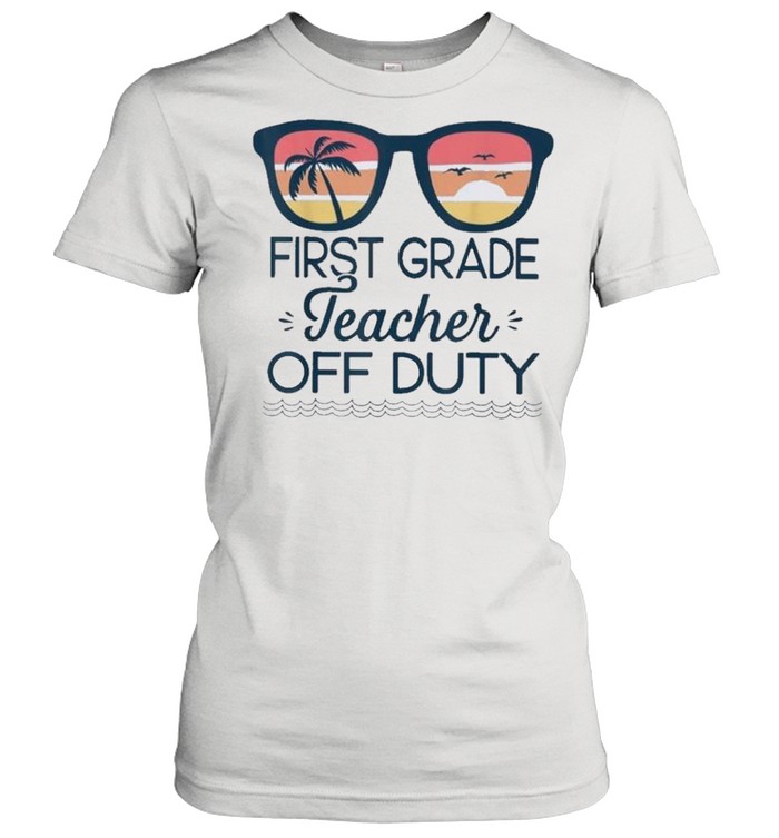 First Grade Teacher Off Duty Sunglasses Beach Sunset shirt