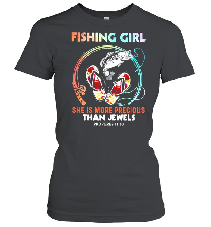 Fishing Girl She IS More Precious Than Jewels Flower Shirt