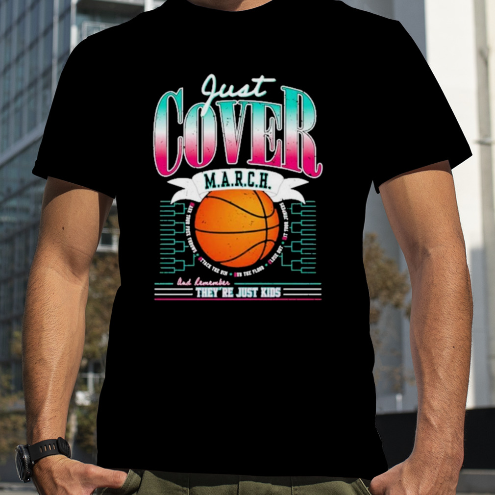 Just Cover March And Remember They’re Just Kids Shirt
