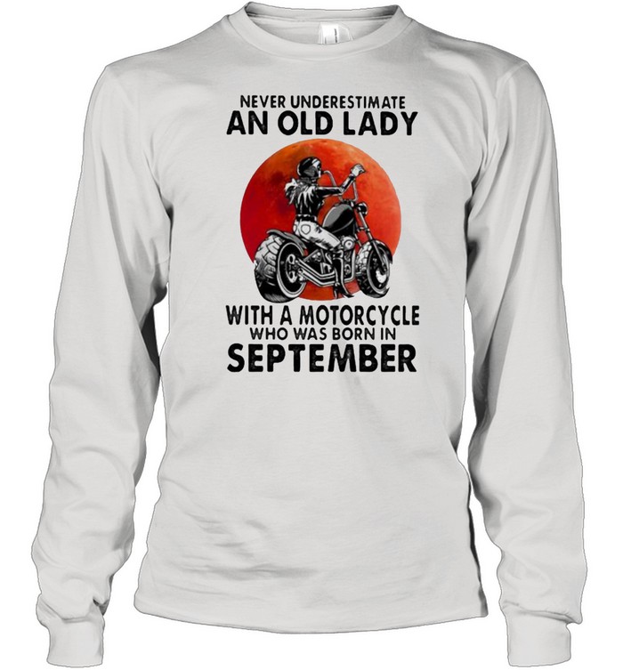 Never Underestimate An Old Lady With A Motorcycle Who Was Born In September Blood Moon Shirt