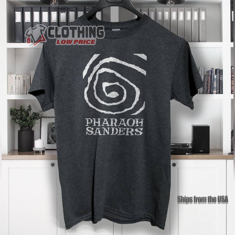 Rip Pharoah Sanders Dead Saxophonist Shirt, Pharoah Sanders Albums and Songs T-Shirt