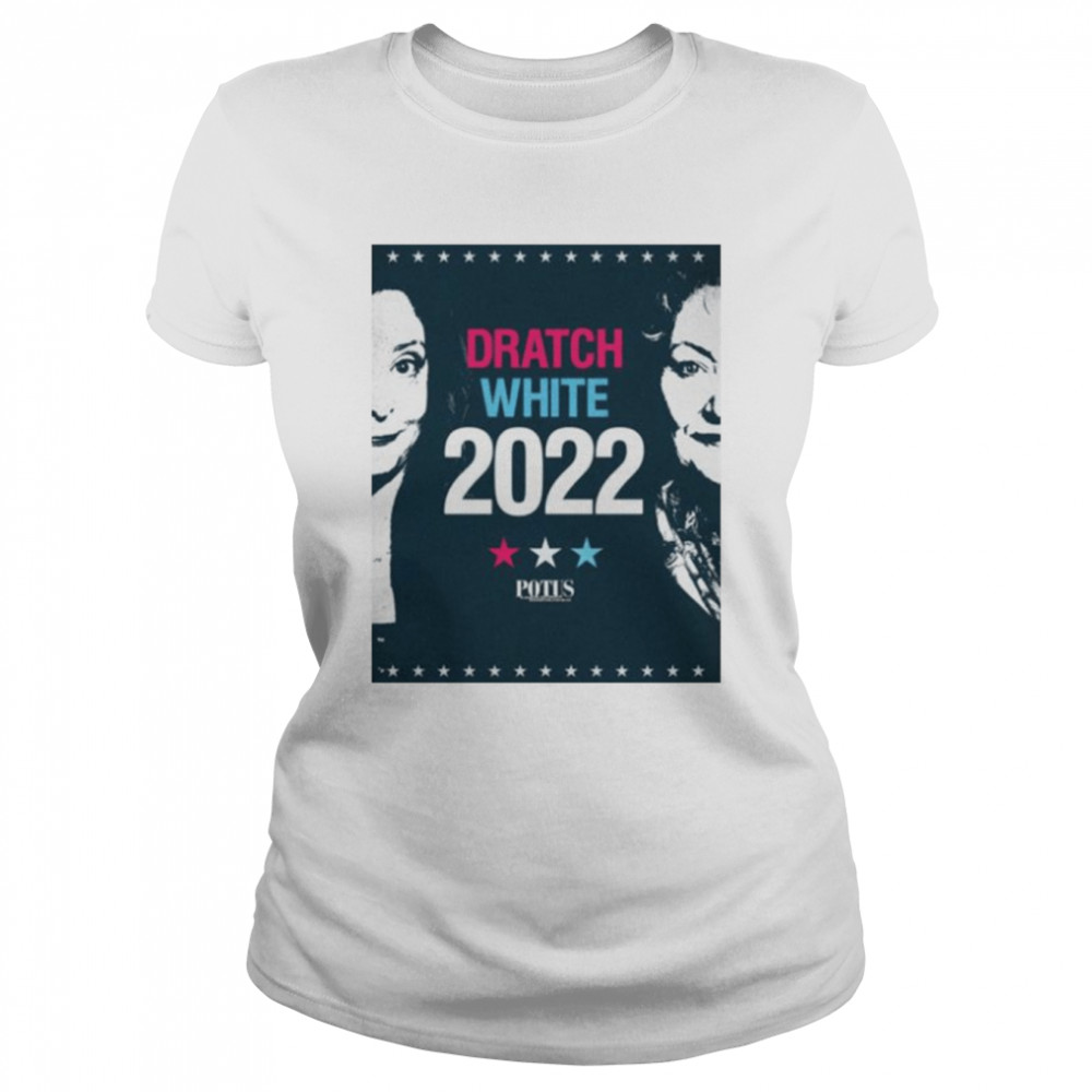 Potus On Broadway Dratch White 2022 shirt