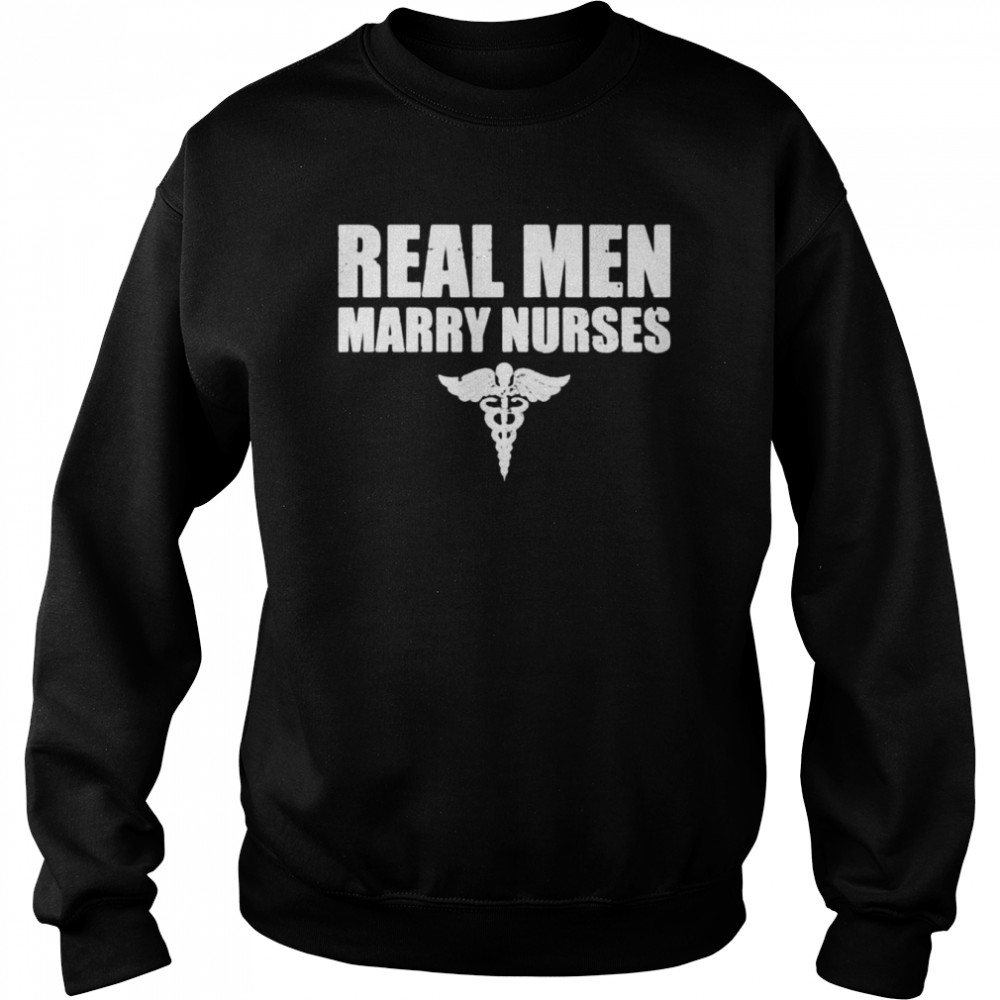 Real men marry nurses shirt