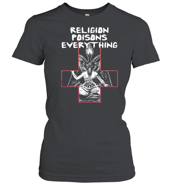 Religion poisons everything t-shirt