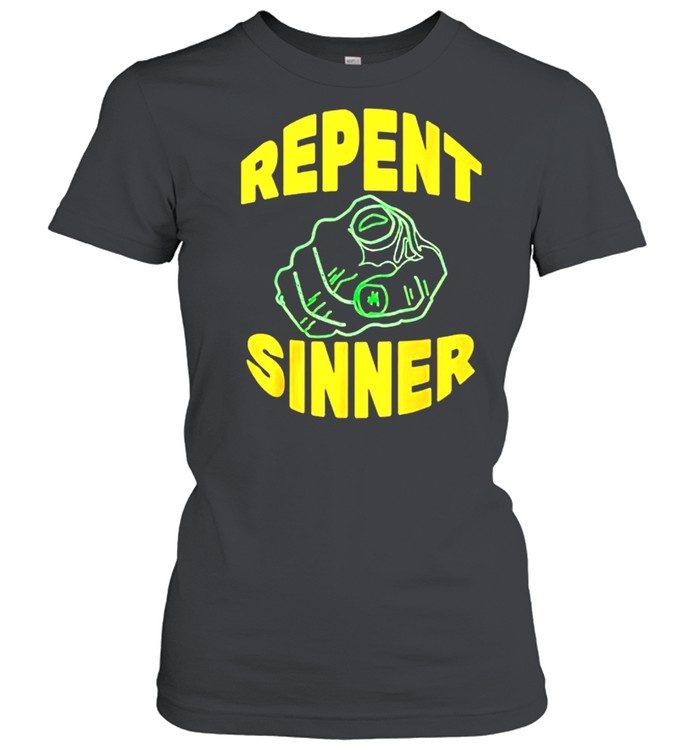 Repent Sinner shirt