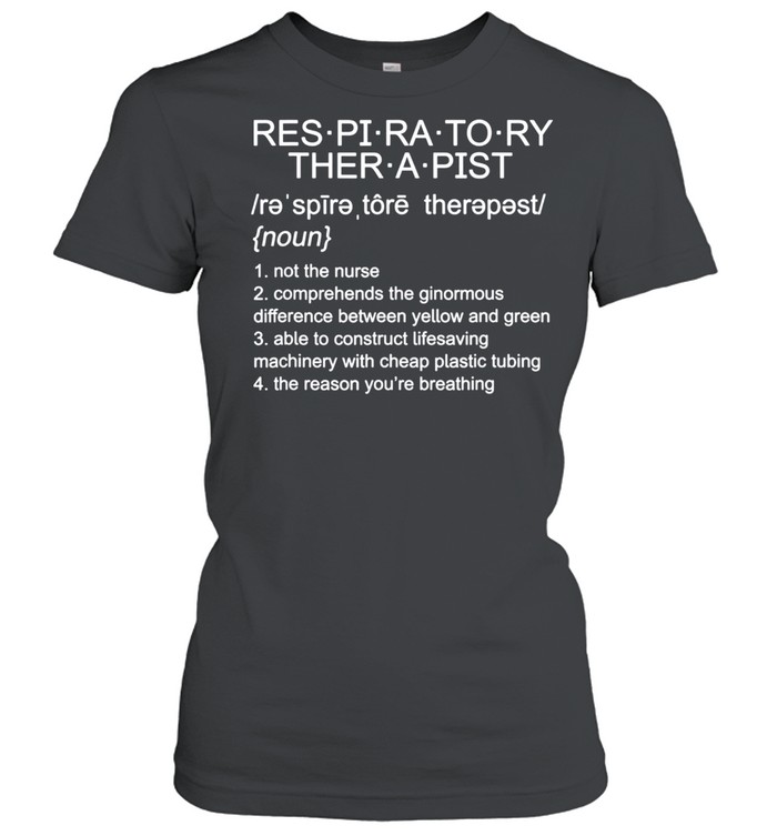 Respiratory Therapist Definition RT Humor shirt