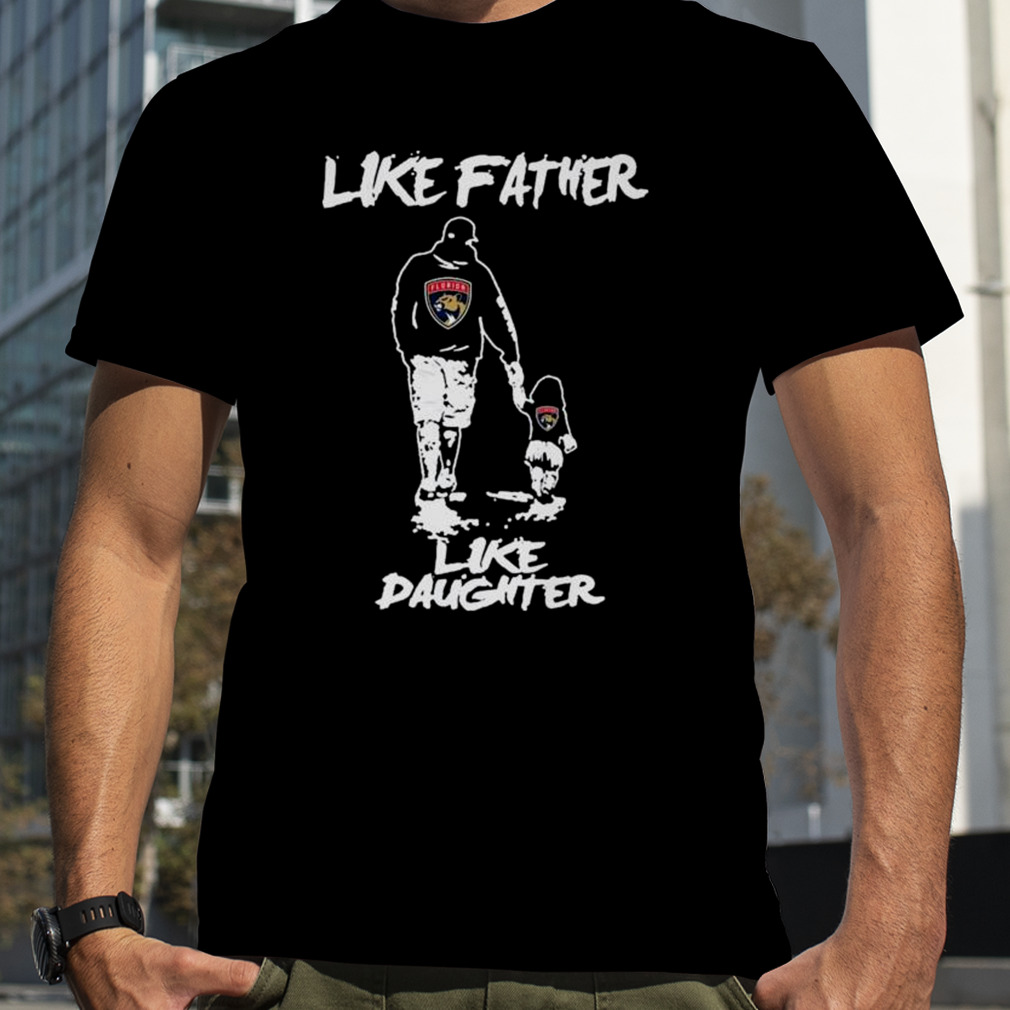 Florida Panthers Like Father Like Daughter shirt