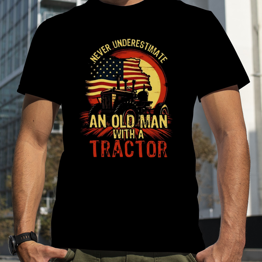 Never Underestimate An Old Man With A Tractor 4th Of July American Flag Shirt