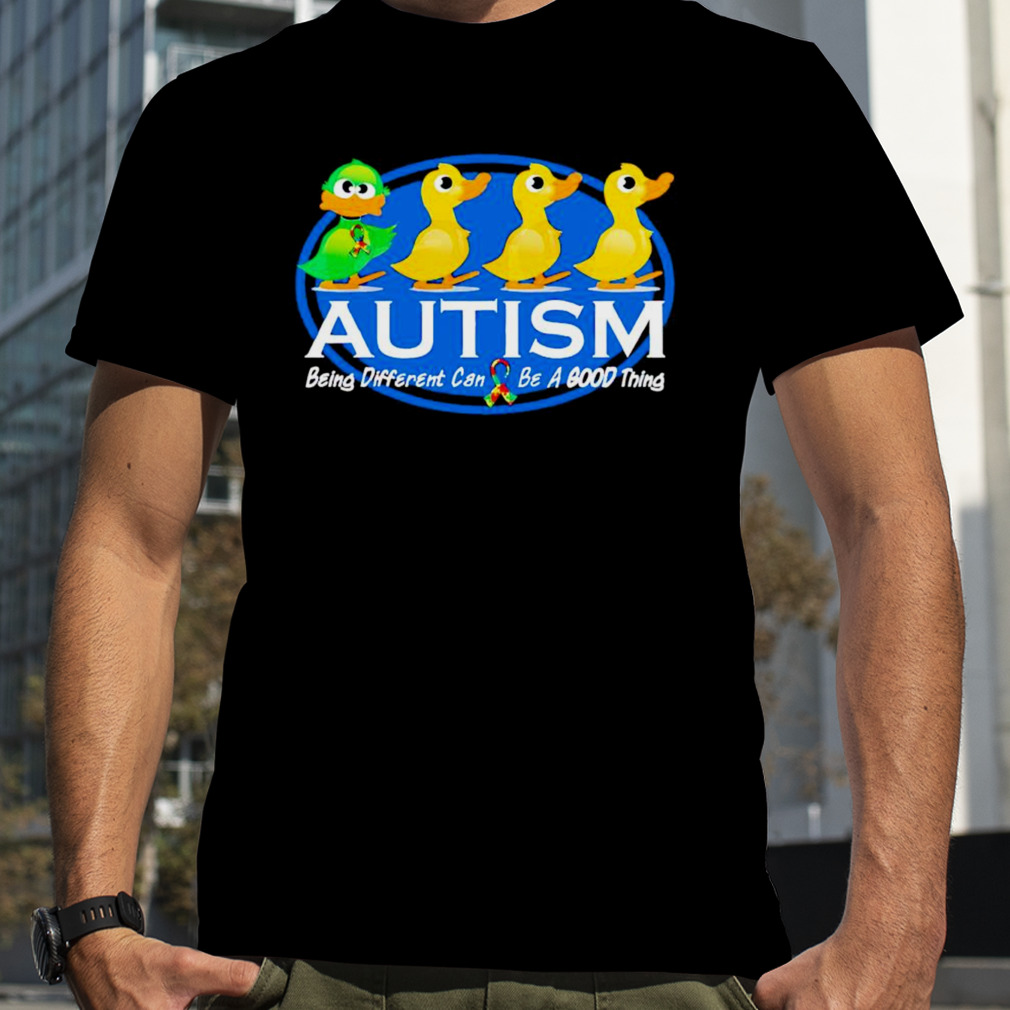 Duck autism being different can be a good thing shirt