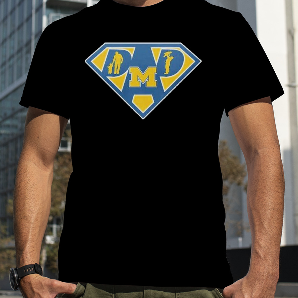 michigan Wolverines Super dad shirt