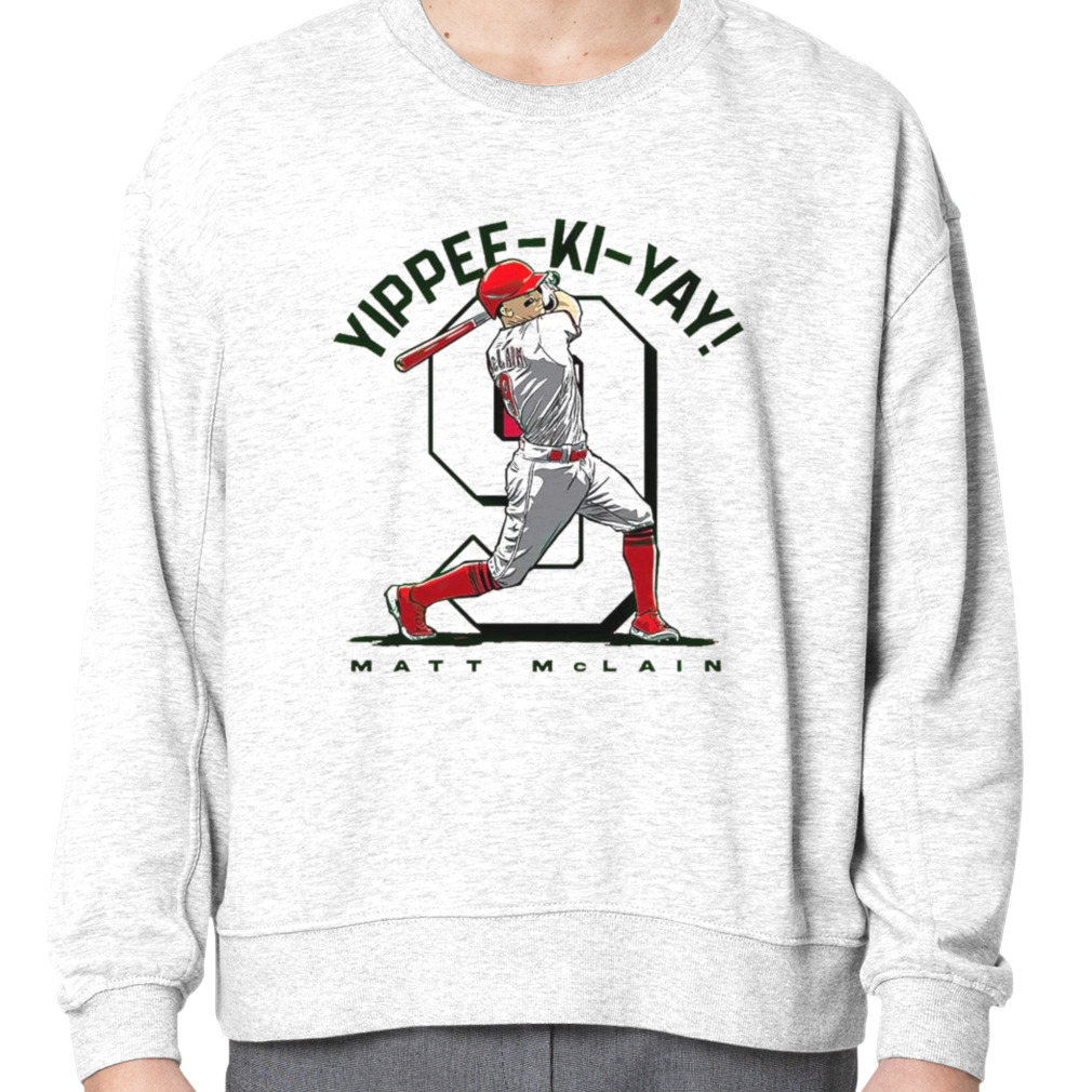 Matt Mclain Yippee Ki Yay Cincinnati Reds Shirt