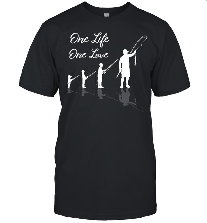 Fishing And One Life One Love T-shirt