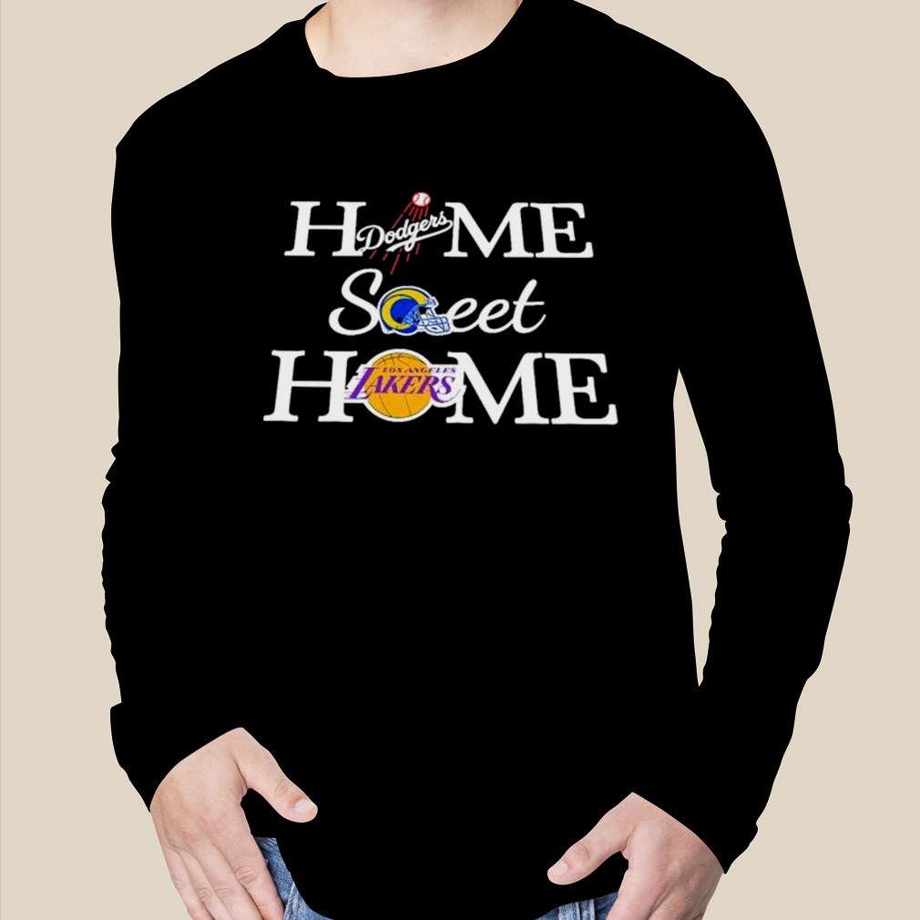 Official Los Angeles Dodgers Rams Lakers Home Sweet Home shirt