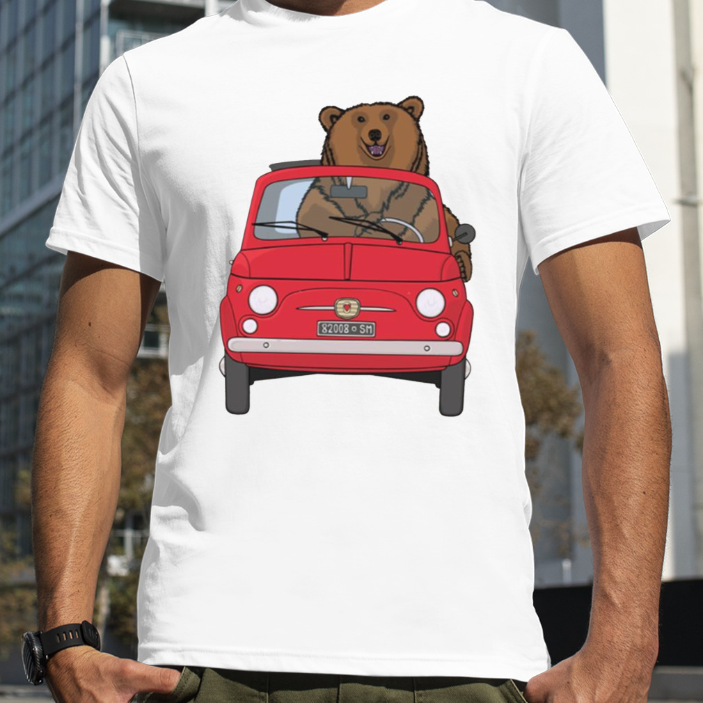 Bear In A Red Fiat 500 shirt