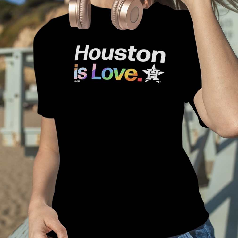 Houston Astros Is Love City Pride Shirt - Bring Your Ideas, Thoughts And  Imaginations Into Reality Today