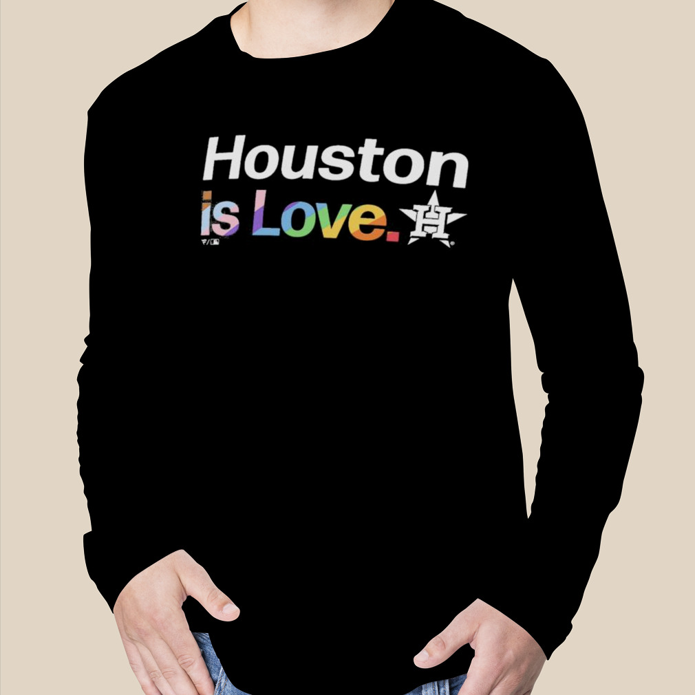 Original Houston Astros Is Love City Pride Shirt