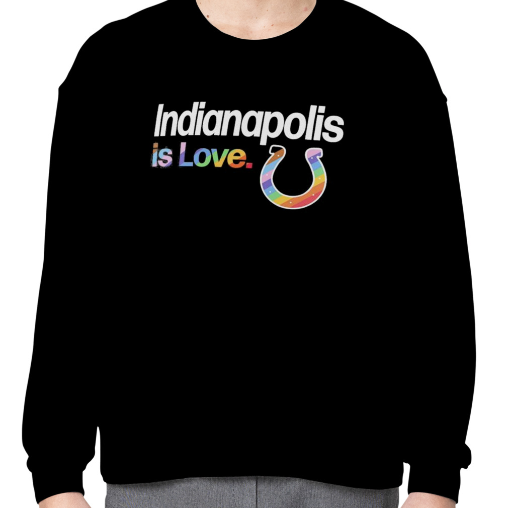 Official Indianapolis Colts is love city pride team logo shirt, hoodie,  sweater, long sleeve and tank top