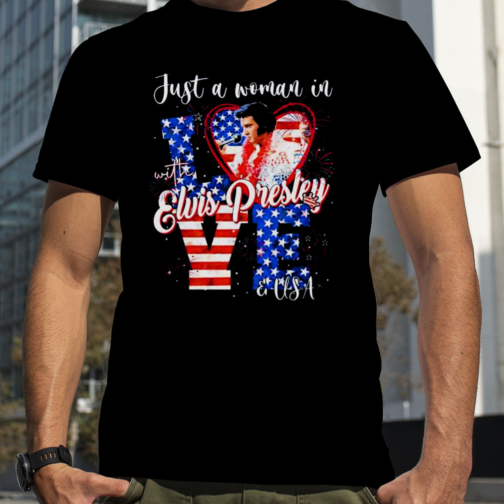 Just A Woman In Love With Elvis Presley And USA Shirt