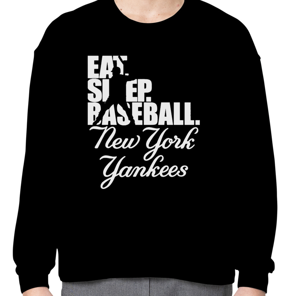 Eat Sleep Baseball New York Yankees 2023 Shirt