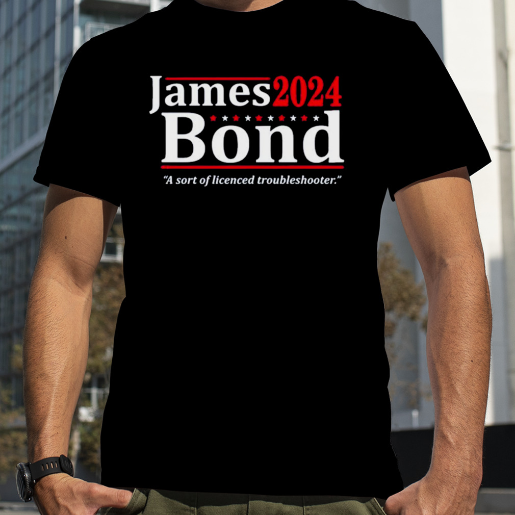 James bond 2024 a sort of licensed troubleshooter shirt