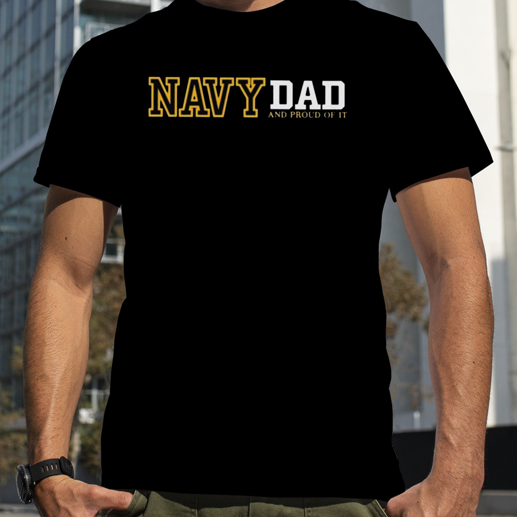Navy dad and proud of it shirt