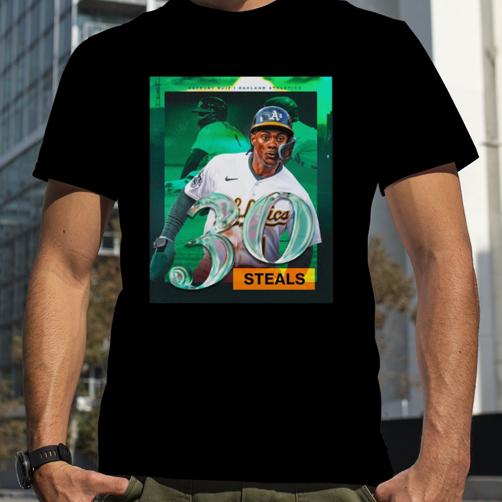 Esteury Ruiz Oakland Athletics 30 Steals Shirt, hoodie, sweater