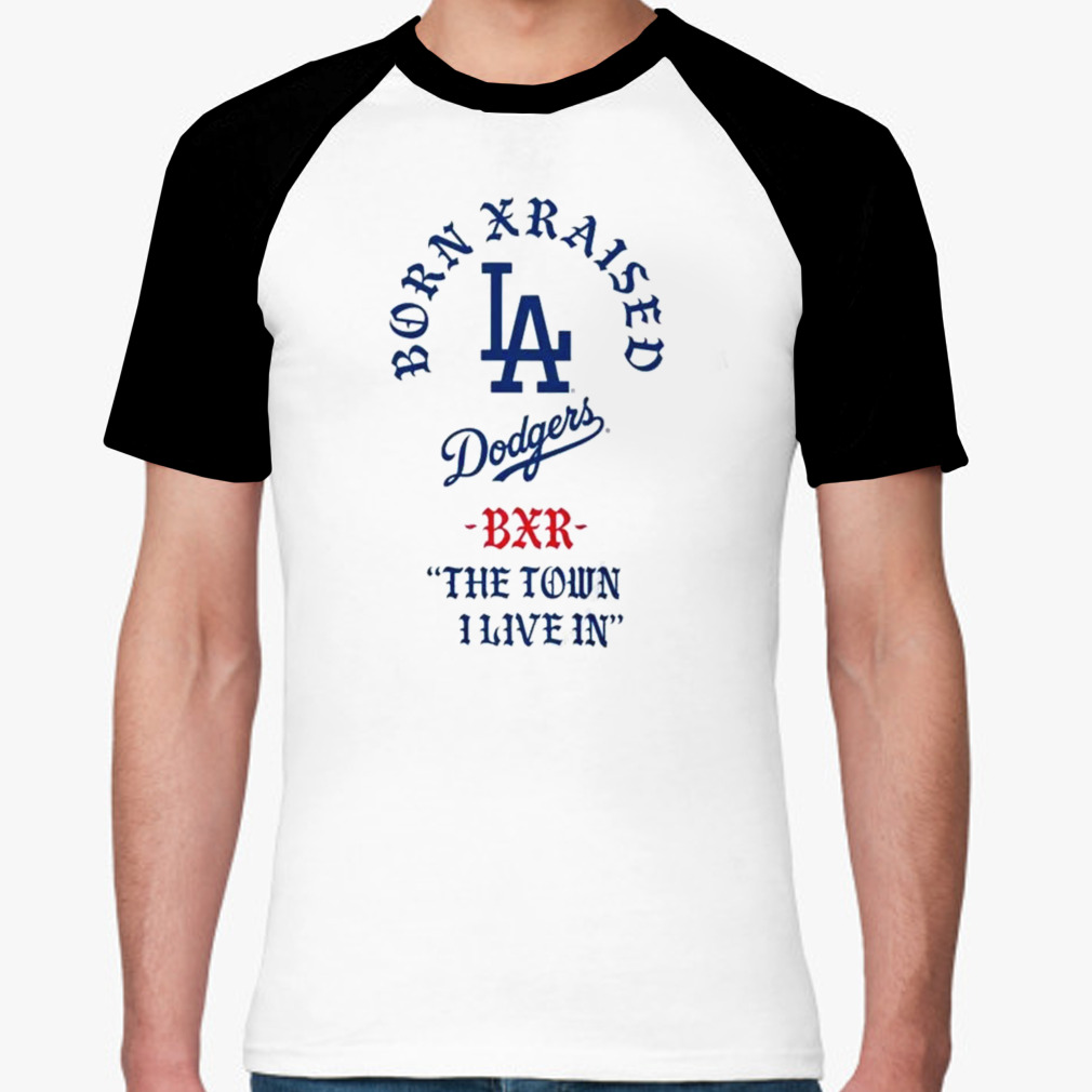 Official Born X Raised x Dodgers The Town I Live In shirt, hoodie,  longsleeve, sweatshirt, v-neck tee