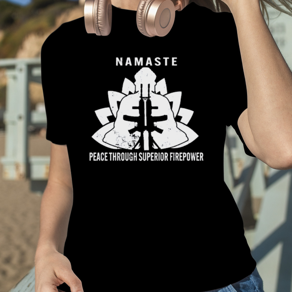 Namaste Peace Through Superior Firepower Hoodie