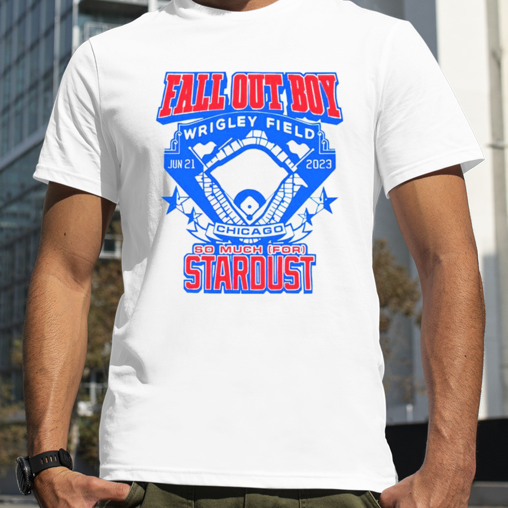 Fall out boy wrigley field Chicago so much for stardust 2023 Shirt - Bring  Your Ideas, Thoughts And Imaginations Into Reality Today