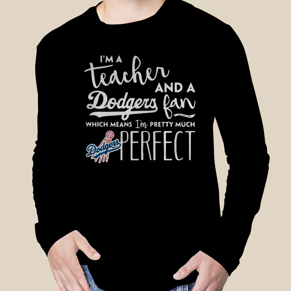 I'm a teacher and a Red Sox fan which means I'm pretty much perfect shirt