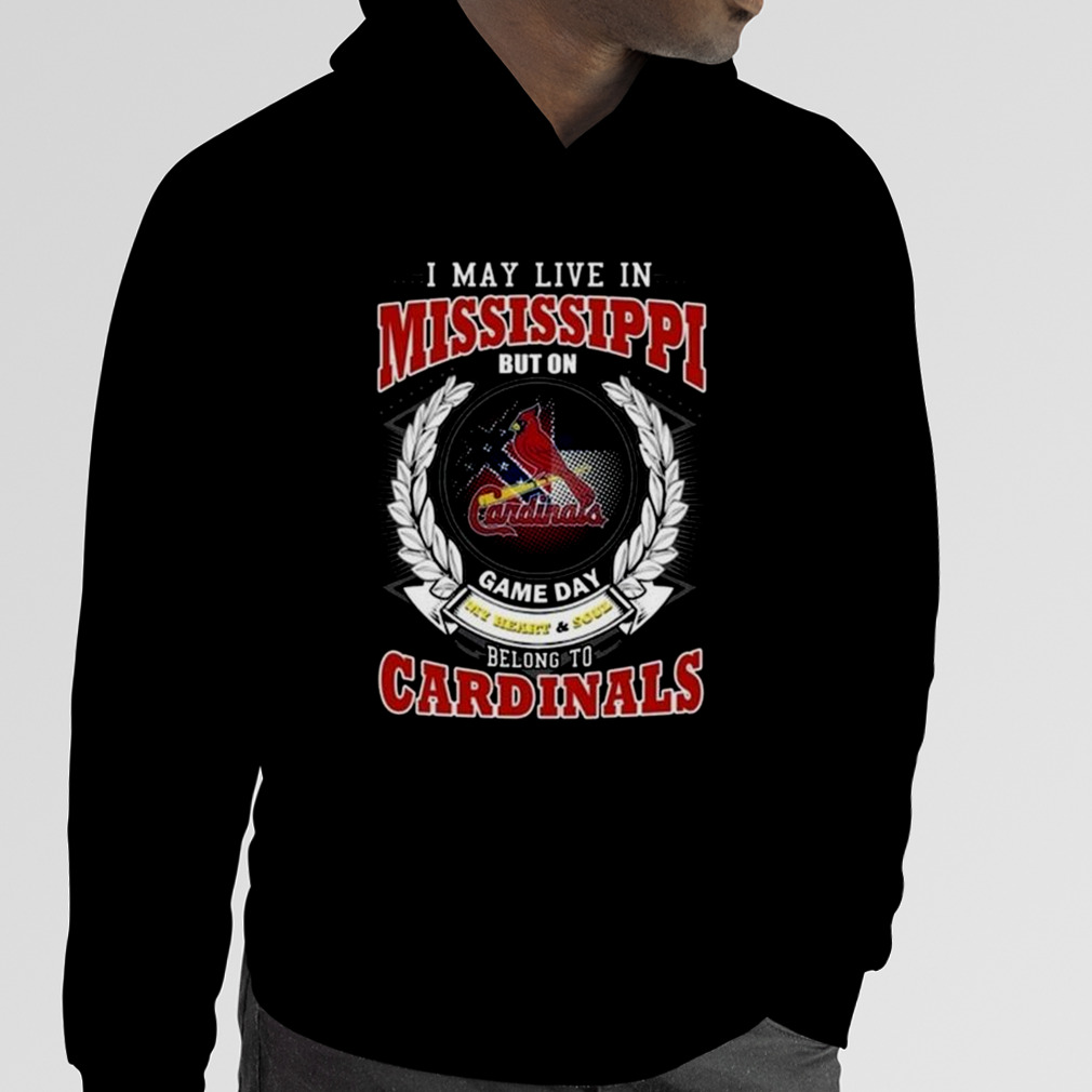 I may live in mississippI but on game day my heart and soul belongs to Arizona  cardinals shirt, hoodie, sweater, long sleeve and tank top