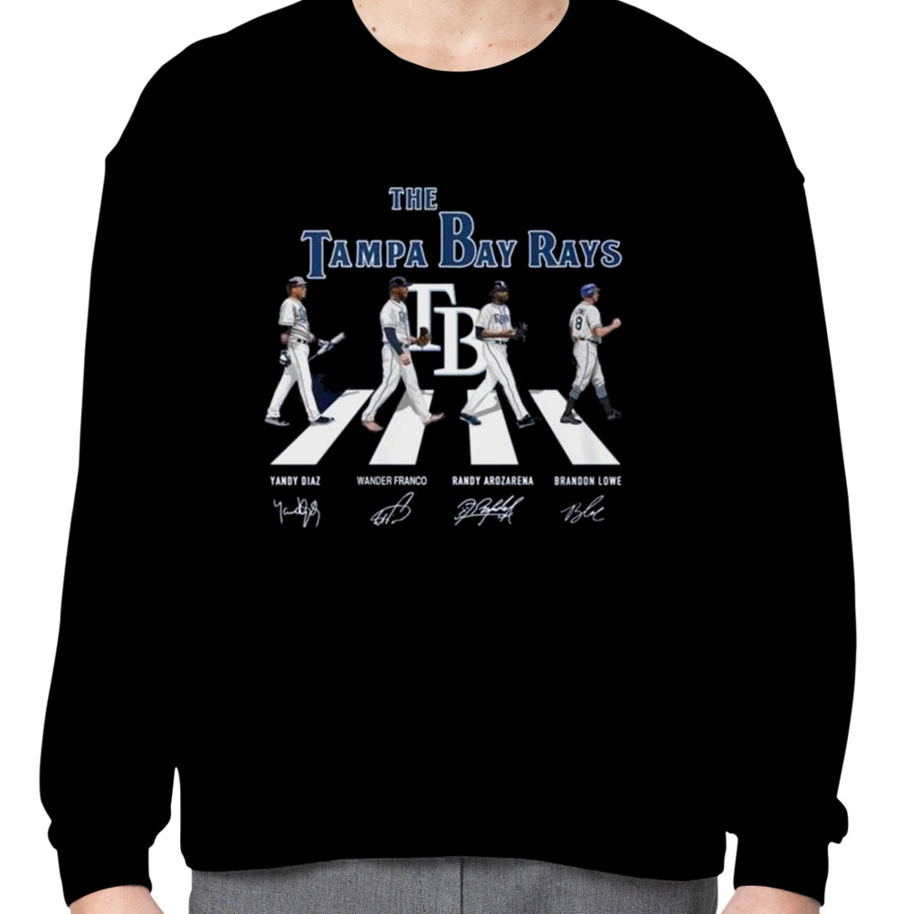 The Tampa Bay Rays Yandy Diaz Wander Franco Randy Arozarena Brandon Lowe  Abbey Road Signature 2023 Shirt, hoodie, longsleeve tee, sweater
