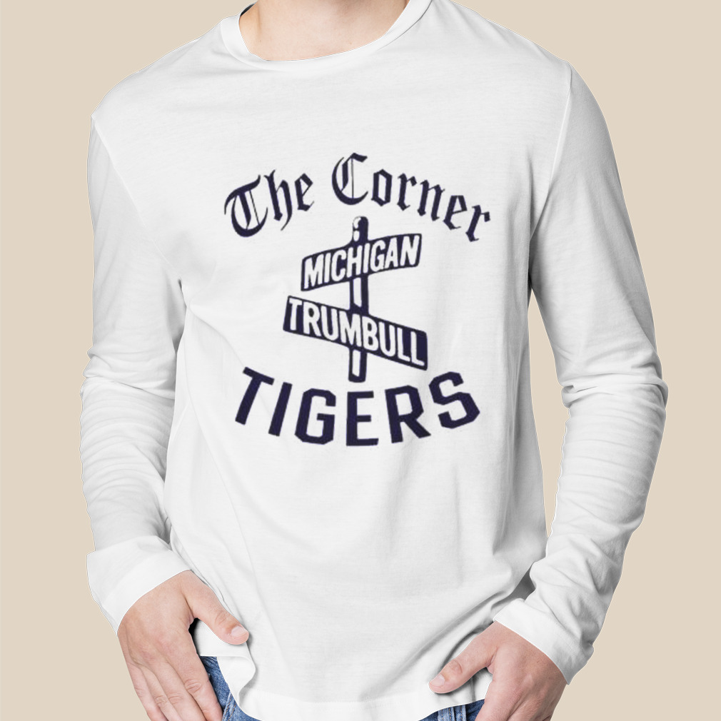 Detroit Tigers the corner Michigan and Trumbull shirt, hoodie