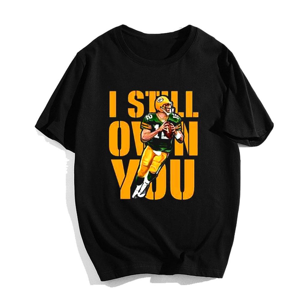 Aaron Rodgers I Still Own You Green Bay Packers Name & Number T-Shirt