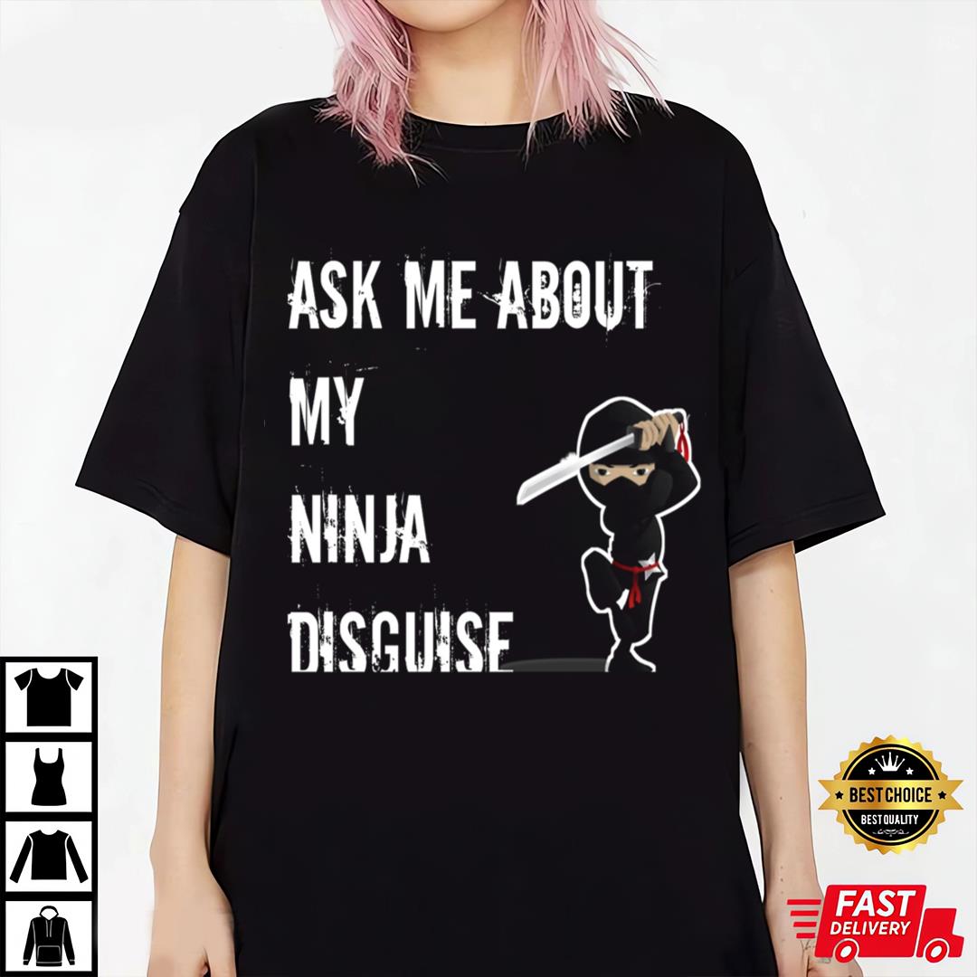 Ask Me About My Ninja Disguise Ninja Kids Shirt