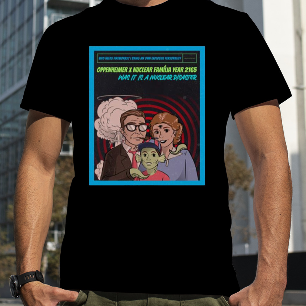 Oppenheimer X Nuclear Família shirt