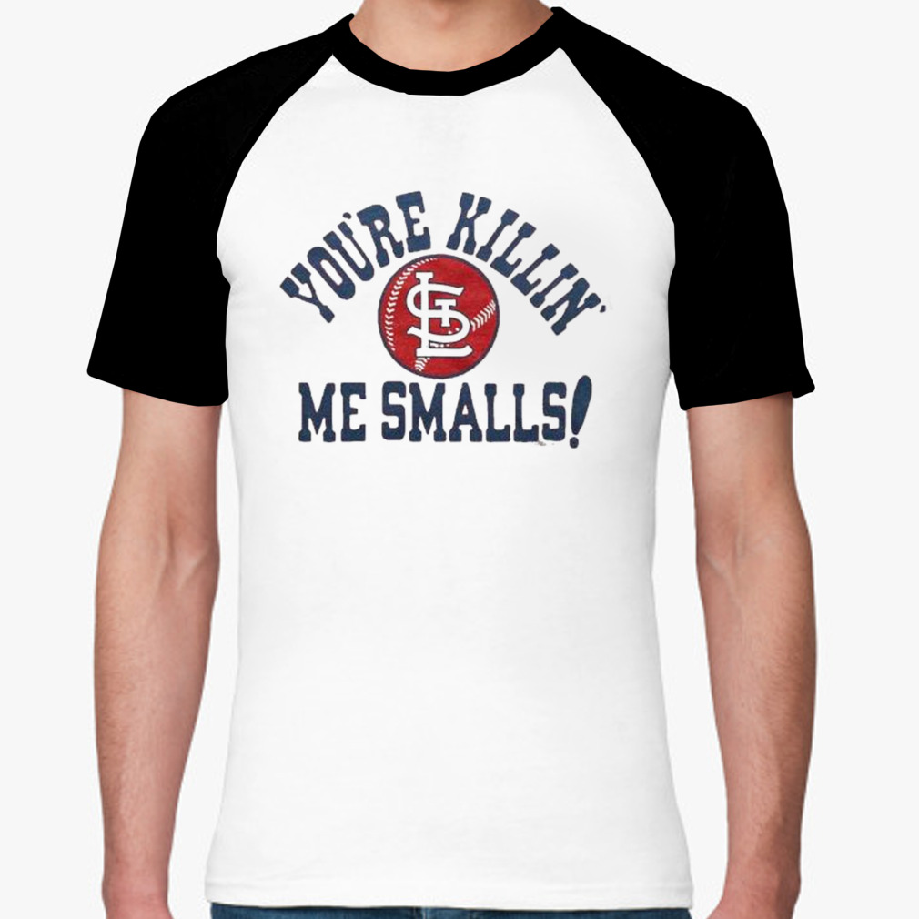 St Louis Cardinals You're Killin' Me Smalls Shirt