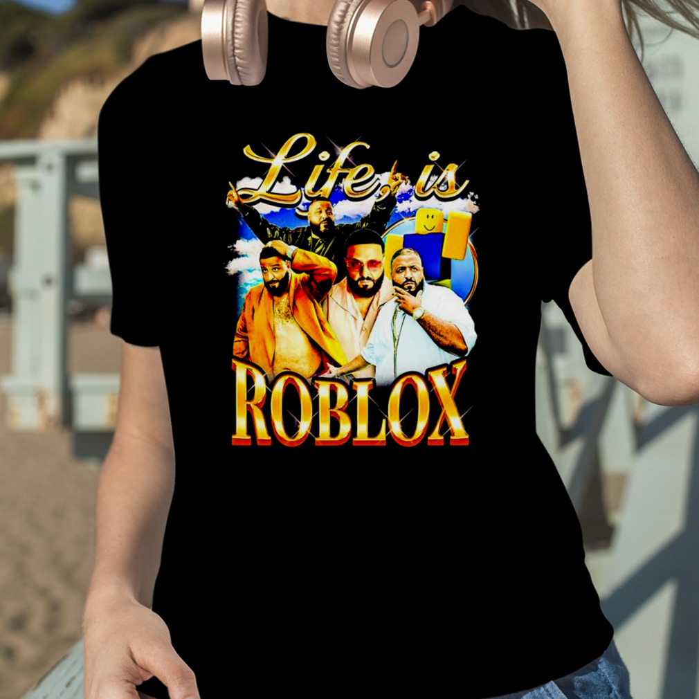 DJ Khaled life is roblox Shirt, DJ Khaled tee, DJ Khaled lovers