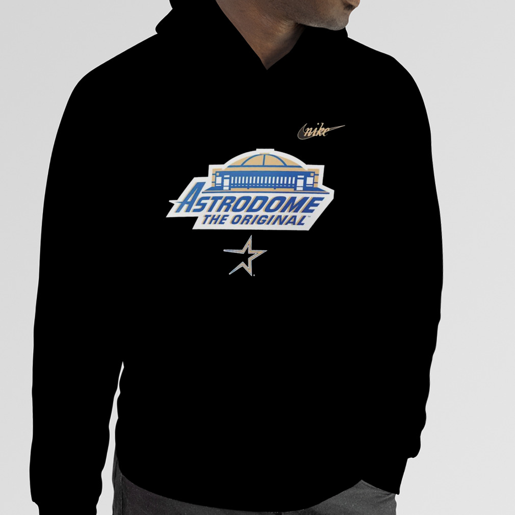 Houston Astros Nike Astrodome the original shirt, hoodie, sweater