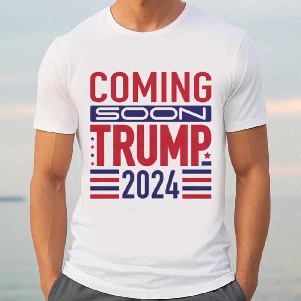 Coming Soon Donald Trump 2024 Short-Sleeve Unisex T-Shirt Women's Election Shirt Republican Conservative