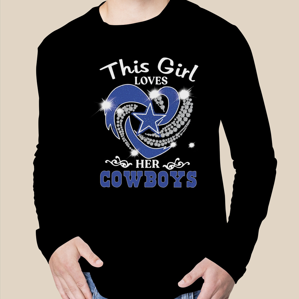 Funny This girl loves her Cowboys shirt, hoodie, longsleeve tee, sweater