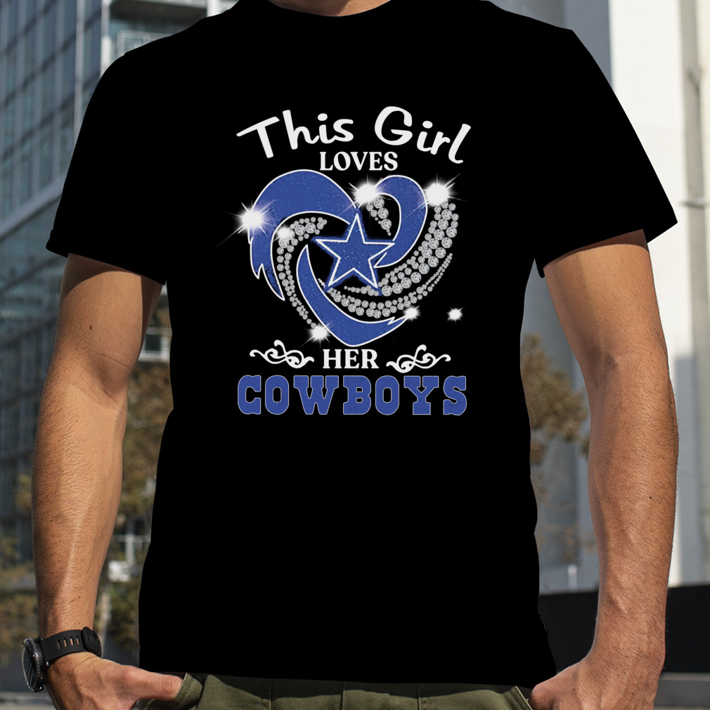 Funny This girl loves her Cowboys shirt, hoodie, longsleeve tee, sweater