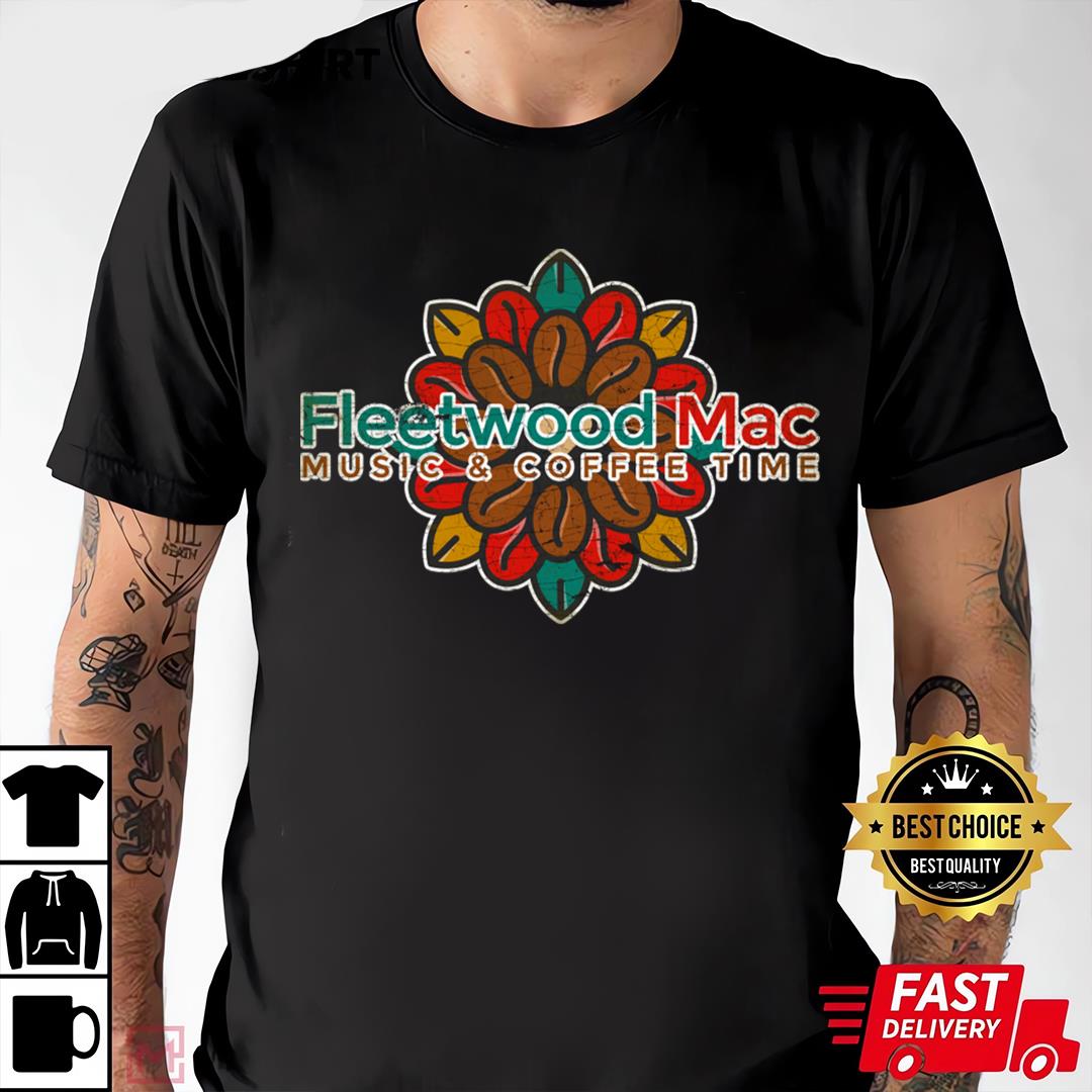 Fleetwood Mac Music &amp Cofee Time T-Shirt