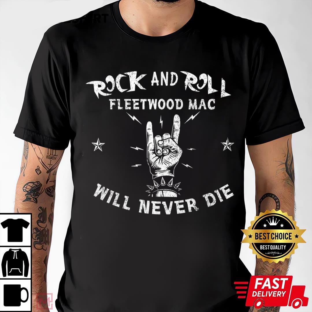Fleetwood Mac Will Never Die T-shirt