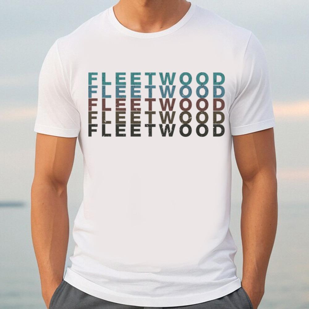 Fleetwood Name Personalized Birthday 70s 80s 90s Vintage Styles T-Shirt