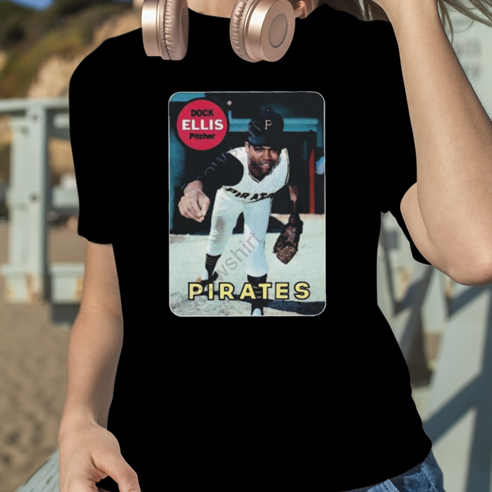 Dock Ellis Pitcher Pirates shirt - Dalatshirt