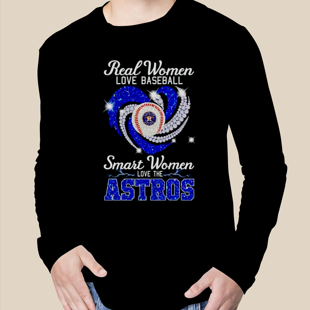 Get Real Women Love Baseball Smart Women Love The Astros Shirt For Free  Shipping • Custom Xmas Gift