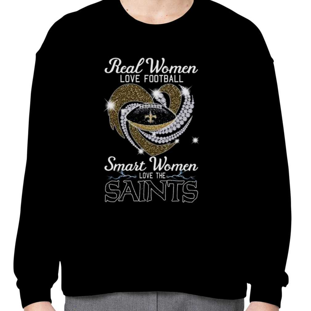 Real Women Love Football Smart Women Love The New Orleans Saints Heart  Diamond 2023 Shirt