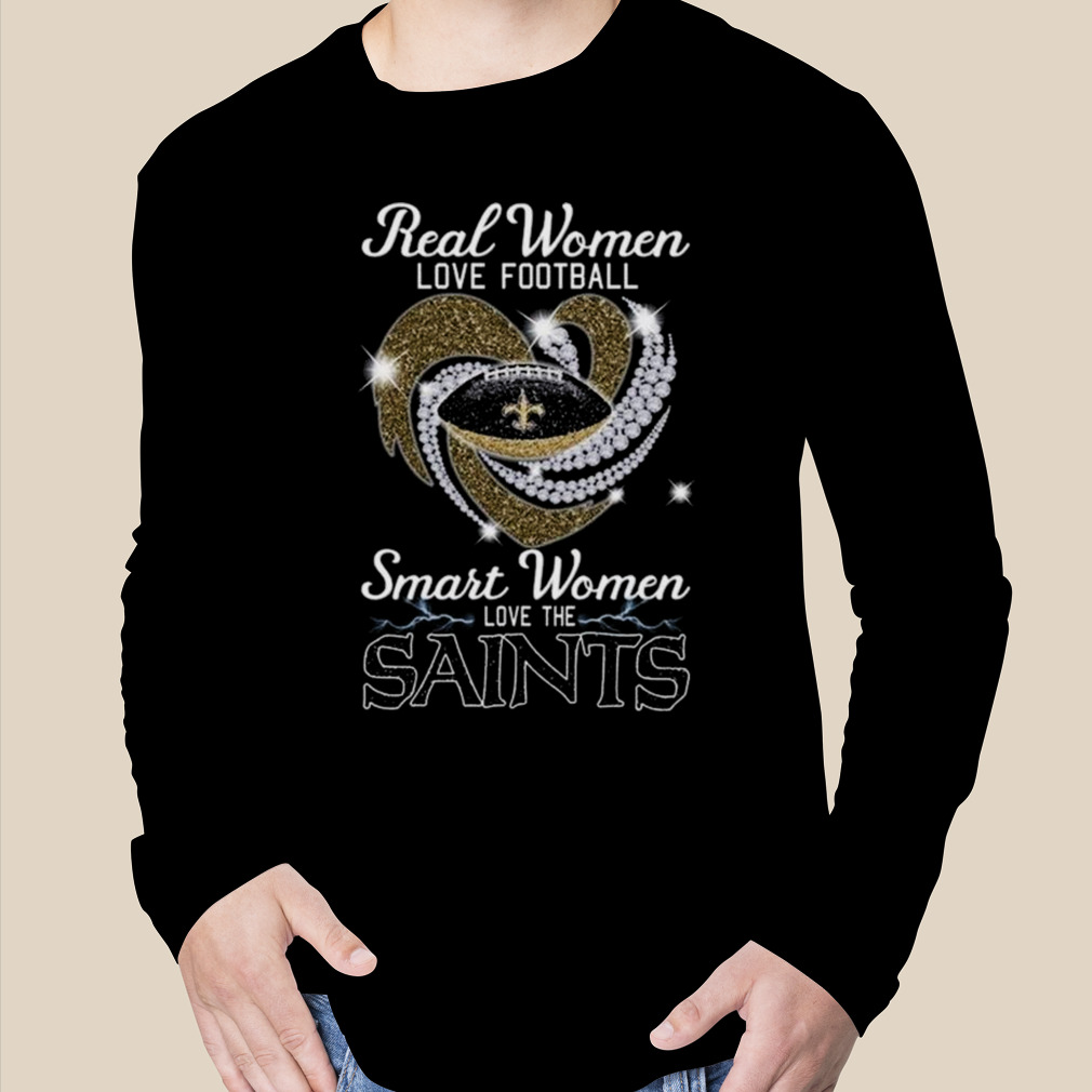 Real Women Love Football Smart Women Love The New Orleans Saints Heart  Diamond 2023 Shirt